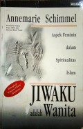 Jiwaku adalah Wanita: Aspek Feminim dalam Spiritualitas Islam