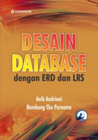 Desain Database dengan ERD dan LRS. Cet 1