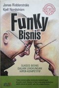 Funky Bisnis: Sukses Bisnis dalam Hiper-Kompetitif