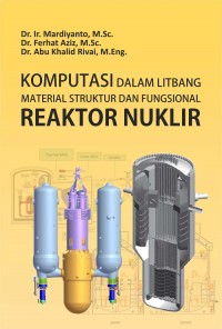 Komputasi Dalam Litbang Material Struktur dan Fungsional Reaktor Nuklir