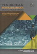 Pendidikan Kewirausahaan di Perguruan Tinggi: Strategi, Sukses Membangun Karakter dan Kelola Usaha