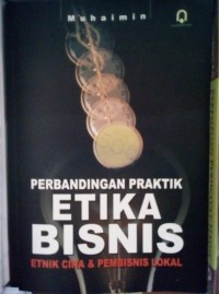 Perbandingan Praktik Etika Bisnis: Etnik Cina & Pembisnis Lokal