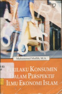 Perilaku Konsumen dalam Perspektif Ilmu Ekonomi Islam Ed.1