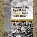 Konversi Fraksi Aspal Buton menjadi Fraksi Bahan Bakar