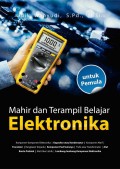 Mahir dan Terampil Belajar Elektronika Untuk Pemula