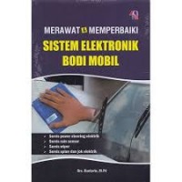 Merawat dan Memperbaiki Sistem Elektronik Bodi Mobil