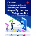Chatbot : Membangun Mesin Percakapan Pintar dengan Python dan Telegram Bot