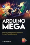 Arduino Mega Panduan untuk Mempelajari Pembuatan Berbagai Proyek Elektronik