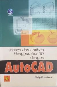 Konsep dan Latihan Menggambar 3D dengan AutoCad