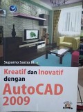 Kreatif dan Inovatif dengan AutoCAD 2009