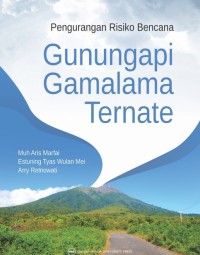 Pengurangan Risiko Bencana Gunung Api Gamalama Ternate