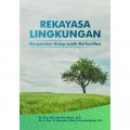Rekayasa Lingkungan Menyambut Hidup Lebih Berkualitas