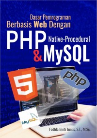 Dasar Pemrograman Berbasis Web Dengan PHP Native-Procedural & MySQL