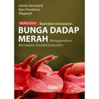 Monograf Ekstraksi Antosianin Bunga Dadap Merah Menggunakan Microwave-Assisted Extraction