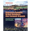 Rekayasa Gambut, Briket Batubara, dan Sampah Organik