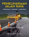 Pemeliharaan Jalan Raya: Perkerasan, Drainase, Longsoran