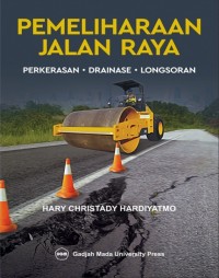Pemeliharaan Jalan Raya: Perkerasan, Drainase, Longsoran