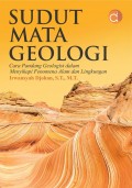 Sudut Mata Geologi : cara pandang geologist dalam menyikapi fenomena alam dan lingkungan