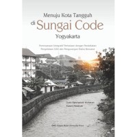 Menuju Kota Tangguh di Sungai Code Yogyakarta